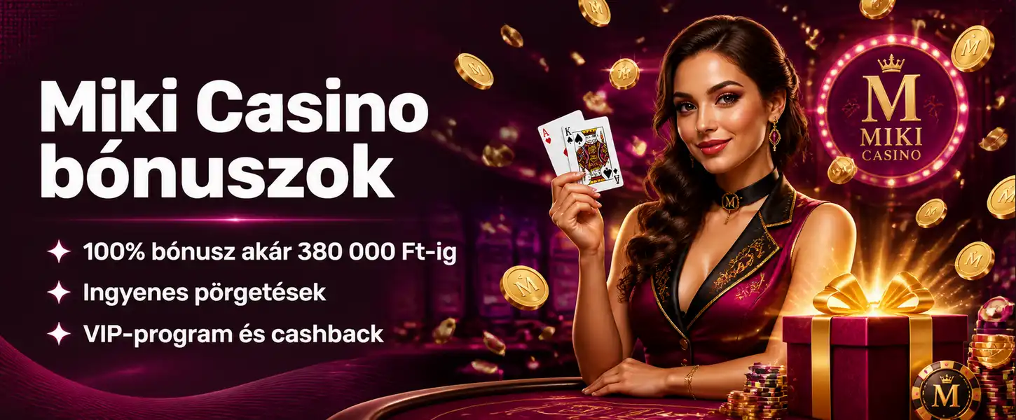 Miki Casino bónuszok - 380 000 Ft-os üdvözlő ajánlat és VIP-program