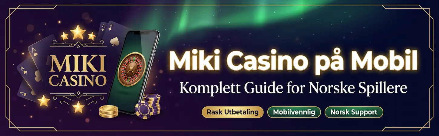 Miki Casino på mobil – komplett guide for norske spillere med rask utbetaling og mobilvennlig design.